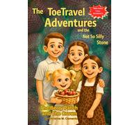 The ToeTravel Adventures and the Not So Silly Stone: The Berry Patch and the Crown