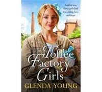 The Toffee Factory Girls by Glenda Young Glenda Young (Auteur)