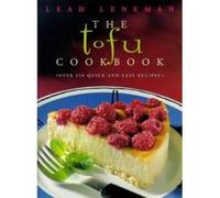 The Tofu Cookbook: Over 150 Quick and Easy Recipes [ cook book ] Leneman, Leah (Auteur)