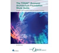 The TOGAF® Business Architecture Foundation Study Guide: Preparation for the TOGAF Business Architecture Foundation Examination