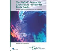 The TOGAF® Enterprise Architecture Practitioner Study Guide - Part 2 examination: Preparation for the TOGAF Enterprise Architecture Part 2 Examination