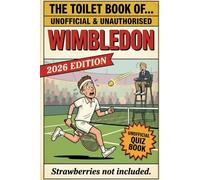 The Toilet Book of Wimbledon: An Unofficial Quiz Book - 2026 Edition
