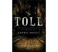 The Toll by Cherie Priest Cherie Priest (Auteur)