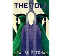 The Toll by Neal Shusterman Neal Shusterman (Auteur)