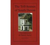 The Toll-houses of South Devon Taylor, Patrick (Auteur)