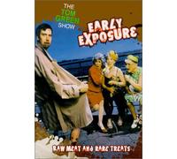 The Tom Green Show: Early Exposure - Raw Meat and Rare Treats [Import USA Zone 1]