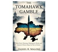 THE TOMAHAWK GAMBLE: HOW PUTIN’S WARNINGS, WASHINGTON’S WORDS, AND AMERICA’S CHOICES SHAPE THE WAR IN UKRAINE