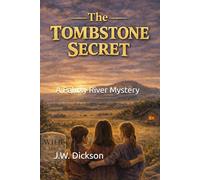 The Tombstone Secret: A Paluxy River Mystery