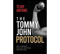 The Tommy John Protocol - Tejay Antone - Tejay Antone - ebook (ePub) - Livre