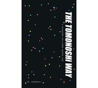 The TOMONOSHi Way: A PHILOSOPHY FOR A MORE PLAYFUL LIFE