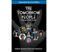 The Tomorrow People Original Series Guide: Expanded Second Edition