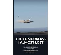 The Tomorrows I Almost Lost: Post-Traumatic Growth for Warriors, First Responders, and the Silent Half of Every Uniform