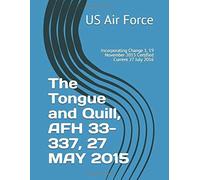 The Tongue And Quill, Afh 33-337, 27 May 2015: Incorporating Change 1, 19 November 2015 Certified Current 27 July 2016