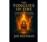 THE TONGUES OF FIRE: 73 Living Words From the Throne A Lexicon for the Sons of the Kingdom