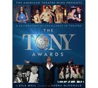 The Tony Awards by The American Theatre Wing The American Theatre Wing (Auteur)