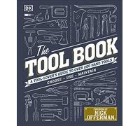 The Tool Book: A Tool-Lover's Guide to Over 200 Hand Tools
