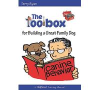The Toolbox for Building a Great Family Dog
