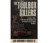 The Toolbox Killers: A Deadly Rape, Torture & Murder Duo (The Serial Killer Books) - [Livre en VO] Jack Rosewood, Rebecca Lo (Auteur)