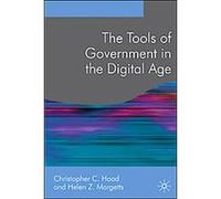 The Tools of Government in the Digital Age, Public Policy and Politics Christopher C. Hood, Helen Z. Margetts (Auteur)