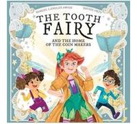 The Tooth Fairy: And The Home Of The Coin Makers