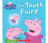 The Tooth Fairy Peppa Pig by Scholastic Scholastic (Auteur)