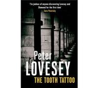 The Tooth Tattoo: 13 (Peter Diamond Mystery) Lovesey, Peter (Auteur)