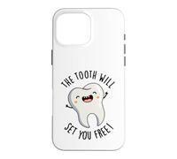 The Tooth Will Set Free Funny Dental Pun Coque pour iPhone 16 Pro Max