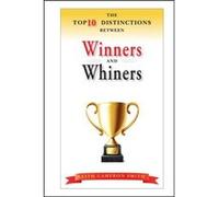 The Top 10 Distinctions Between Winners and Whiners by Keith Cameron Smith Hardcover Book Smith, Keith Cameron (Auteur)