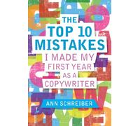 The Top 10 Mistakes I Made My First Year as a Copywriter