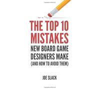 The Top 10 Mistakes New Board Game Designers Make: (and How to Avoid Them)