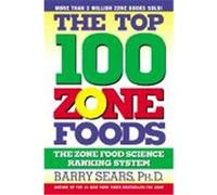 The Top 100 Zone Foods Barry Sears (Auteur)
