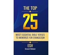The Top 25 Most Essential Bible Verses to Memorize for Evangelism: ESV