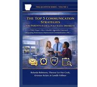 The Top 5 Communication Strategies for Parents in Local, Public-School Districts: A TMQ (Target • Meet • Qualify) Quantified Approach Integrating Performance Improvement Communication (PIC)