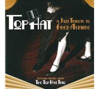 The Top Hat Trio A Jazz Tribute To Fred Astair
