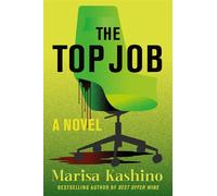 The Top Job A Novel - Marisa Kashino - Celadon Books - ebook (ePub) - Livre