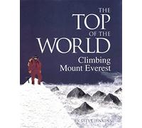 Steve Jenkins – The Top of the World : Climbing Mount Everest