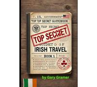 The Top Secret Guide book to Ireland Book 1: An Interactive YouTube Guide to the Ring of Kerry and the Ring of Dingle