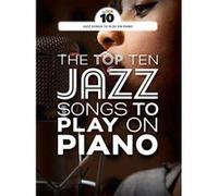 The Top Ten Jazz Songs To Play On The Piano
