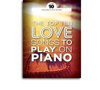THE TOP TEN LOVE SONGS TO PLAY ON PIANO