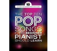The Top Ten Pop Songs Every Beginner Pianist Should Learn - [Version Originale] Inconnu (Auteur)