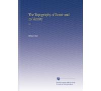 The Topography of Rome and its Vicinity: V.2