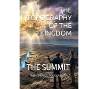 THE TOPOGRAPHY OF THE KINGDOM: THE SUMMIT