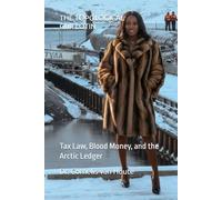 THE TOPOLOGICAL GUILLOTIN: Tax Law, Blood Money, and the Arctic Ledger