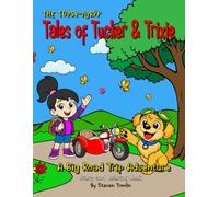 The Topsy Turvy Tales of Tucker & Trixie: A Big Road Trip Adventure