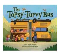 The TopsyTurvy Bus by Anita Fitch Pazner Anita Fitch Pazner (Auteur)
