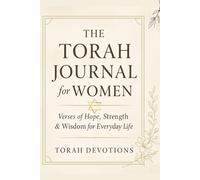 The Torah Journal for Women: Verses of Hope, Strength & Wisdom for Everyday Life