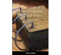 The Torah of Moses from the Plates of Brass: Five More Books of Moses