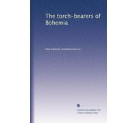 The torch-bearers of Bohemia. 1