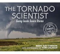 The Tornado Scientist: Seeing Inside Severe Storms