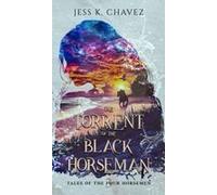 The Torrent Of The Black Horseman Paperback Book By Jess K. Chavez